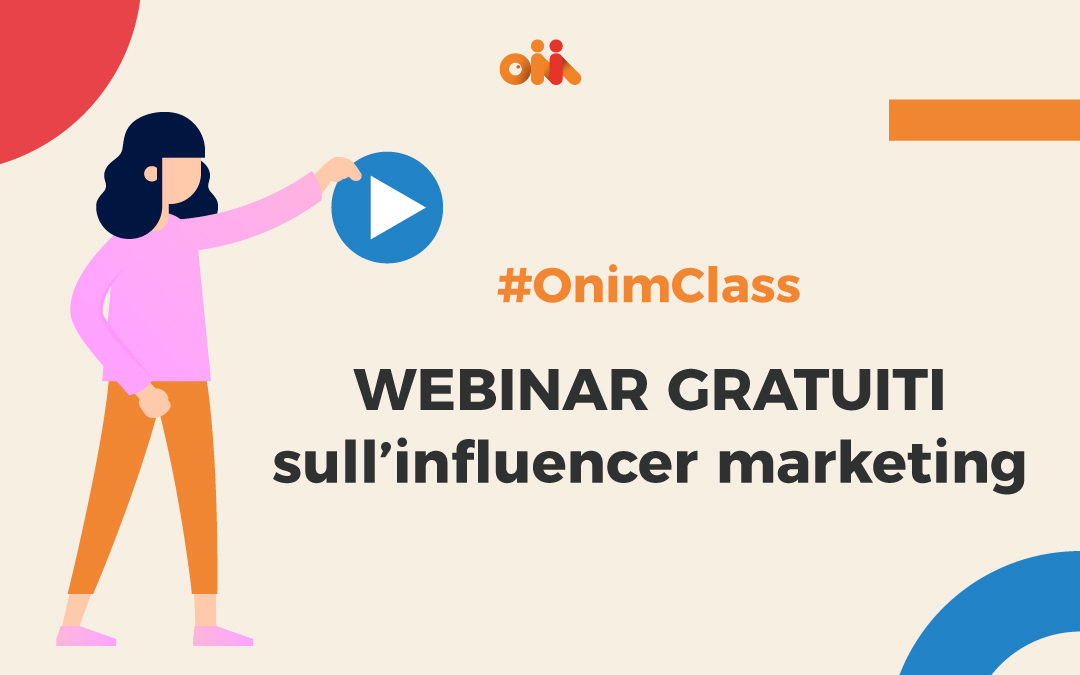 Nasce #OnimClass, un ciclo di webinar gratuiti sull’influencer marketing