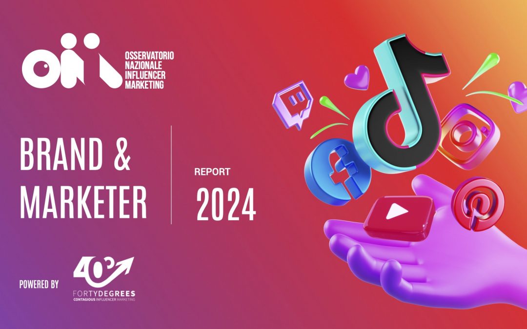 Lo scenario attuale dell’Influencer Marketing in Italia nel Report Brand & Marketer 2024